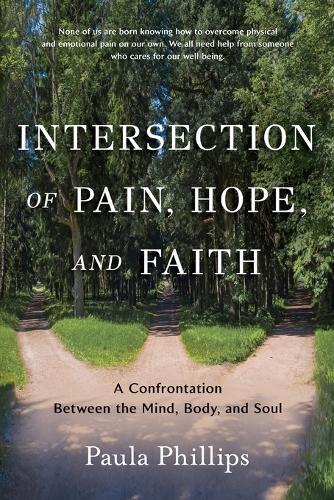 Intersection of Pain, Hope, and Faith: A Confrontation Between the Mind, Body, and Soul