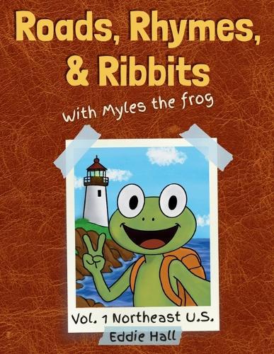 Roads, Rhymes, and Ribbits: Vol. 1 Northeast U.S.