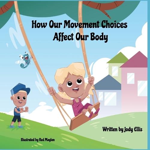 How Our Movement Choices Affect Our Body