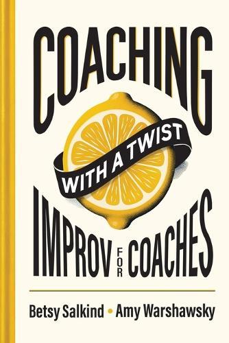 Coaching With a Twist: Improv for Coaches