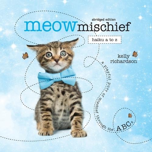 Meow Mischief: Haiku A to Z, Abridged