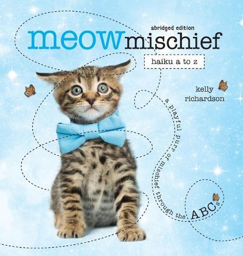 Meow Mischief: Haiku A to Z, Abridged