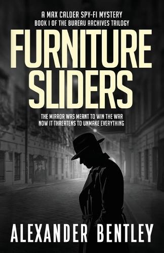 Furniture Sliders: A Max Calder Spy-Fi Mystery