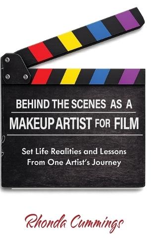 Behind the Scenes as a Makeup Artist for Film: Set Life Realities and Lessons from One Artist's Journey
