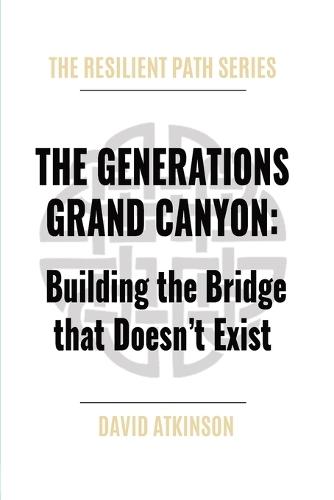 The Generations Grand Canyon: Building the Bridge that Doesn't Exist