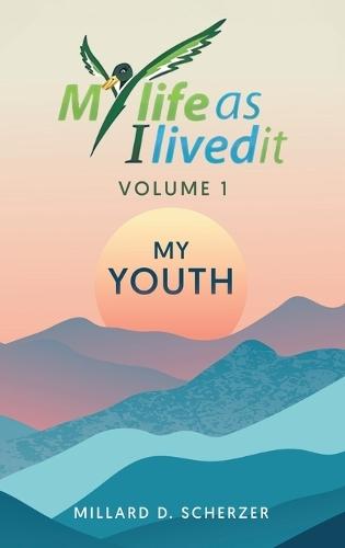 My life As I Lived It: ""My Youth""