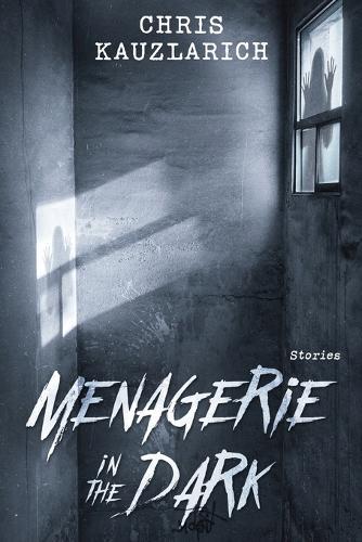 Menagerie in the Dark: Stories