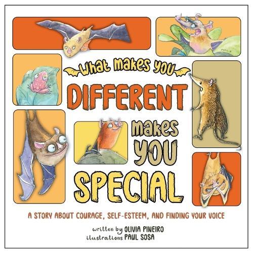What Makes You Different Makes You Special: A Story About Courage, Self-Esteem, and Finding Your Voice