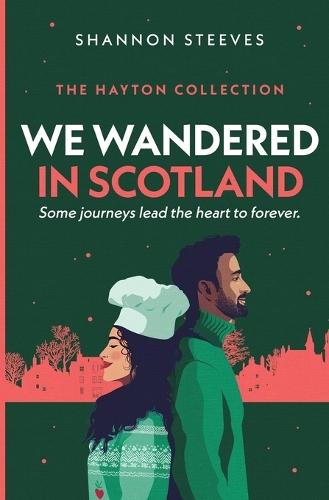 We Wandered in Scotland: A Cozy Holiday Proposal Romance (The Hayton Collection Book 3)