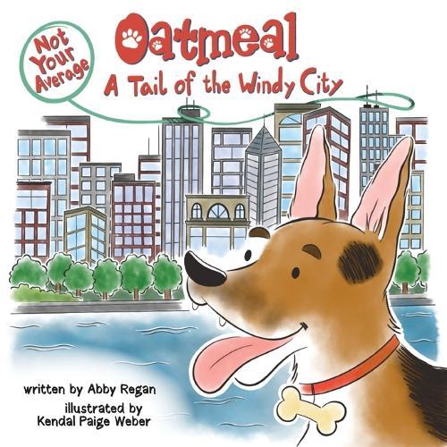 Not Your Average Oatmeal: A Tail of the Windy City: A Tail of the Windy City