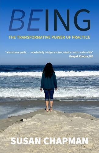 Being: The Transformative Power of Practice
