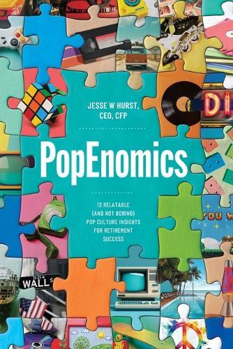 PopEnomics: 12 Relatable (and Not Boring) Pop Culture Insights for Retirement Success