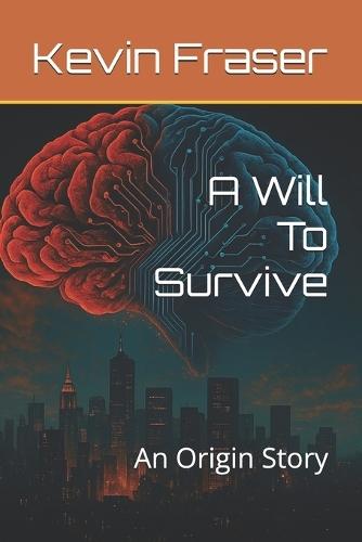 A Will To Survive: An Origin Story