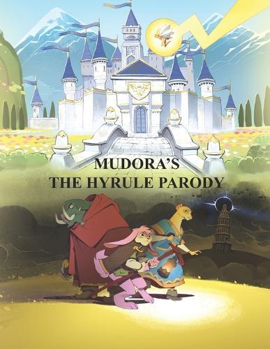 Mudora's The Hyrule Parody: Author's Edition