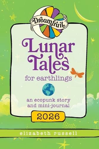 Dreamfruit 2026: An Ecopunk Story and Mini-Journal