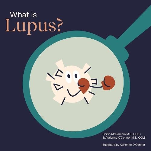 What Is Lupus?: Helping a Child You Know Understand Lupus