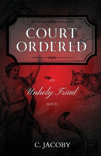 Court Ordered: An Unholy Triad Novel