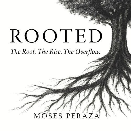 Rooted: The Root. The Rise. The Overflow.