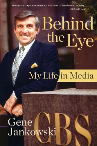 Behind the Eye: My Life in Media