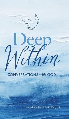 Deep Within: Conversations with God