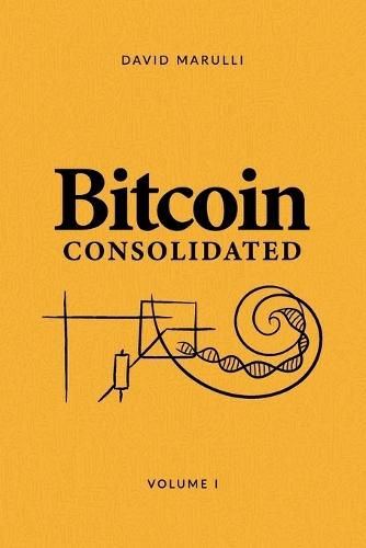 Bitcoin Consolidated: Volume 1