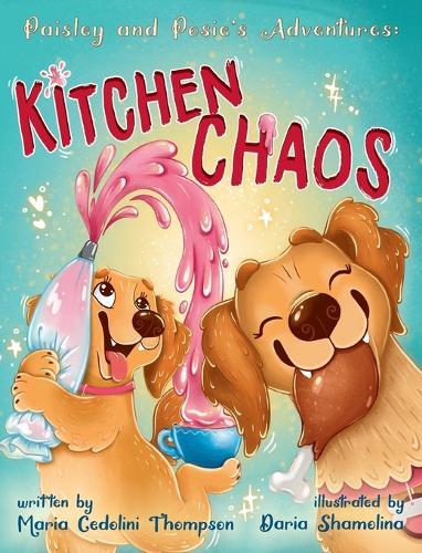 Paisley and Posie's Adventures: Kitchen Chaos