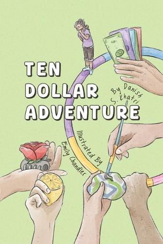 Ten Dollar Adventure: An interactive story about creative problem-solving, money management and entrepreneurship