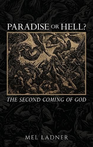 Paradise or Hell?: The Second Coming of GOD