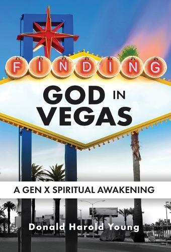 Finding God in Vegas: A Gen X Spiritual Awakening