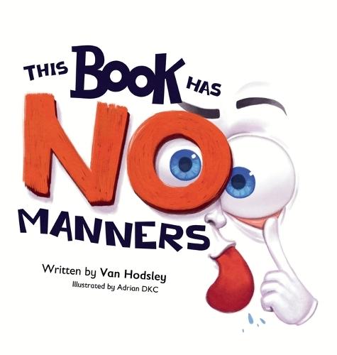 This Book Has NO Manners: A Hilarious Interactive Read-Aloud Picture Book for Kids Ages 4-7