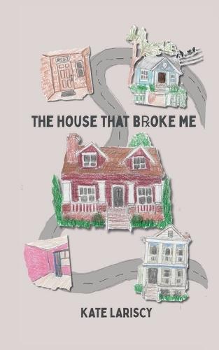 The house that broke me: a daughter's memoir of loving and losing through her mother's addiction