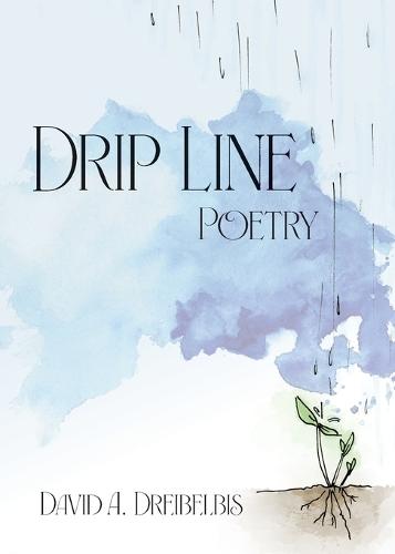 Drip Line: Poetry