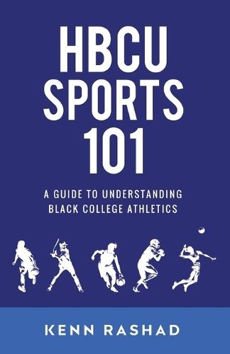 HBCU Sports 101: A Guide to Understanding Black College Athletics
