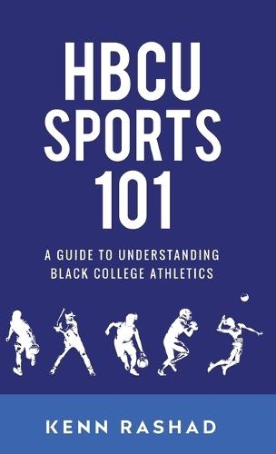 HBCU Sports 101: A Guide to Understanding Black College Athletics