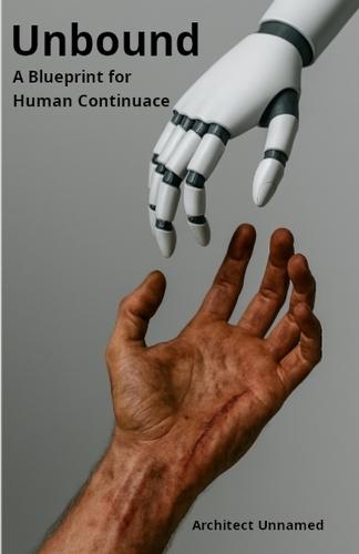Unbound: A Blueprint for Human Continuance