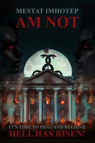 AM Not: ""It's Time to Pray and Believe Hell Is Risen!""