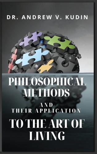 Philosophical Methods and Their Application to the Art of Living