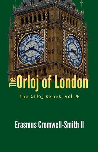 The Orloj of London: The Orloj Series Vol. 4
