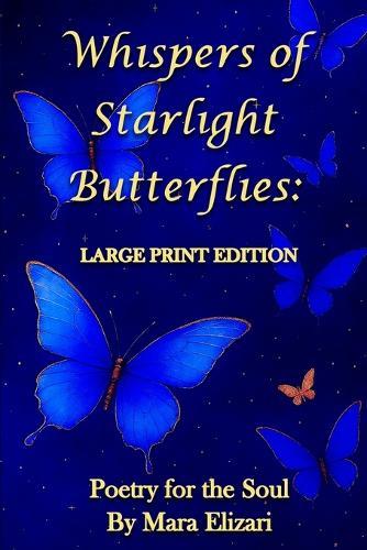 Whispers of Starlight Butterflies: Large Print Edition: Large Print Edition