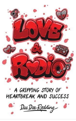 Love and Radio: A Gripping Story of Heartbreak and Success