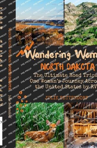 Wandering Woman: North Dakota: The Ultimate Road Trip: One Woman's Journey Across the United States by RV