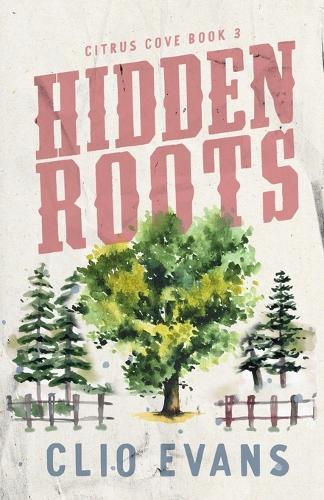 Hidden Roots: A High Heat Small Town Romance Suspense