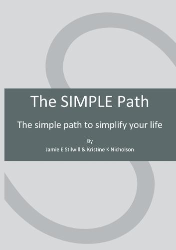 The SIMPLE Path: The simple path to simplify your life