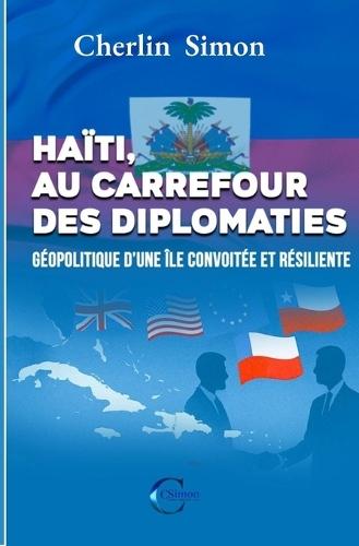 Haïti au Carrefour des Diplomaties