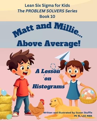 Lean Six Sigma for Kids: The PROBLEM SOLVERS Series, Book 10