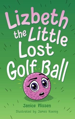 Lizbeth, the Little Lost Golf Ball