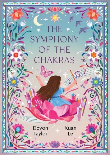 The Symphony of the Chakras: A Child's Journey of Mindfulness, Emotions, and Spiritual Harmony