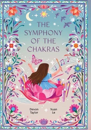 The Symphony of the Chakras: A Child's Journey of Mindfulness, Emotions, and Spiritual Harmony