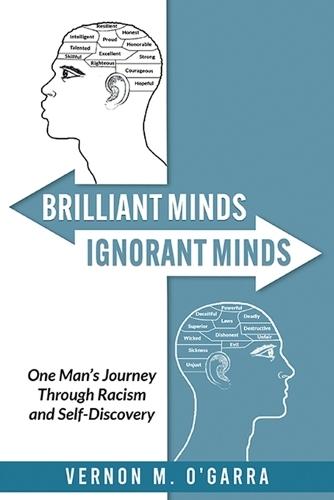 Brilliant Minds, Ignorant Minds: One Man's Journey Through Racism and Self-Discovery