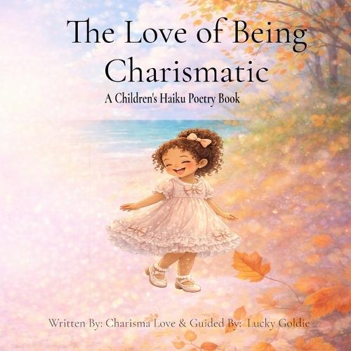 The Love of Being Charismatic: Seasonal Haiku Poetry for Children